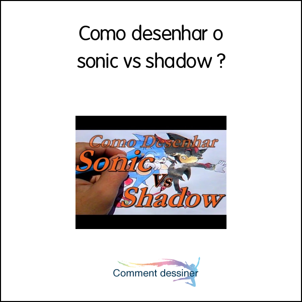 Como desenhar o sonic vs shadow